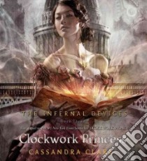 Clockwork Princess (CD Audiobook) libro in lingua di Clare Cassandra, Sharman Daniel (NRT)