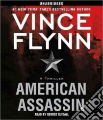 American Assassin (CD Audiobook) libro in lingua di Flynn Vince, Guidall George (NRT)