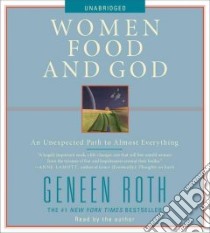 Women Food and God (CD Audiobook) libro in lingua di Roth Geneen