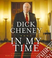 In My Time (CD Audiobook) libro in lingua di Cheney Dick, Cheney Liz (CON), Herrmann Edward (NRT)