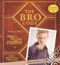 The Bro Code (CD Audiobook) libro in lingua di Stinson Barney, Kuhn Matt, Harris Neil Patrick (NRT)