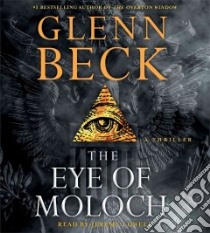 The Eye of Moloch (CD Audiobook) libro in lingua di Beck Glenn, Lowell Jeremy (NRT)