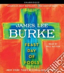 Feast Day of Fools (CD Audiobook) libro in lingua di Burke James Lee, Patton Will (NRT)