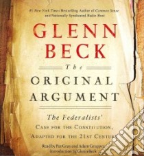 The Original Argument (CD Audiobook) libro in lingua di Beck Glenn, Gray Pat (NRT), Grupper Adam (NRT)