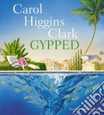 Gypped (CD Audiobook) libro in lingua di Clark Carol Higgins, Pawk Michele (NRT)