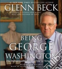 Being George Washington (CD Audiobook) libro in lingua di Beck Glenn, McLarty Ron (NRT)