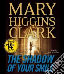 The Shadow of Your Smile (CD Audiobook) libro in lingua di Clark Mary Higgins, Maxwell Jan (NRT)