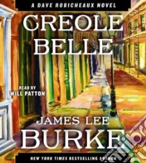 Creole Belle (CD Audiobook) libro in lingua di Burke James Lee, Patton Will (NRT)