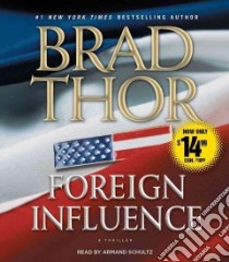 Foreign Influence (CD Audiobook) libro in lingua di Thor Brad, Schultz Armand (NRT)