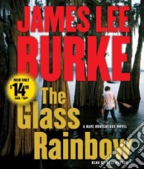 The Glass Rainbow (CD Audiobook) libro in lingua di Burke James Lee, Patton Will (NRT)
