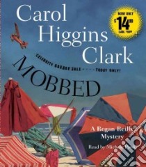 Mobbed (CD Audiobook) libro in lingua di Clark Carol Higgins, Pawk Michele (NRT)