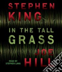 In the Tall Grass (CD Audiobook) libro in lingua di King Stephen, Hill Joe, Lang Stephen (NRT)