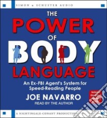 The Power of Body Language (CD Audiobook) libro in lingua di Navarro Joe