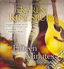 Fifteen Minutes (CD Audiobook) libro in lingua di Kingsbury Karen, Heyborne Kirby (NRT)