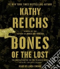 Bones of the Lost (CD Audiobook) libro in lingua di Reichs Kathy, Emond Linda (NRT)