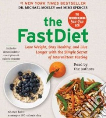 The Fastdiet (CD Audiobook) libro in lingua di Mosley Michael Dr., Spencer Mimi