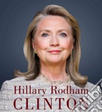 Hard Choices (CD Audiobook) libro in lingua di Clinton Hillary Rodham, Chalfant Kathleen (NRT)
