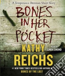 Bones in Her Pocket (CD Audiobook) libro in lingua di Reichs Kathy, Emond Linda (NRT)