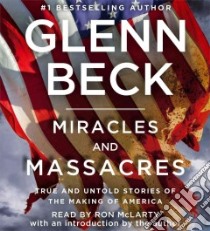 Miracles and Massacres (CD Audiobook) libro in lingua di Beck Glenn, McLarty Ron (NRT)