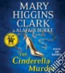 The Cinderella Murder (CD Audiobook) libro in lingua di Clark Mary Higgins, Burke Alafair, Maxwell Jan (NRT)
