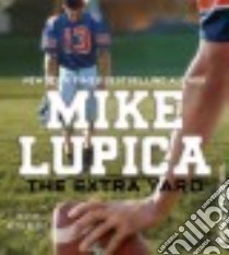 The Extra Yard (CD Audiobook) libro in lingua di Lupica Mike, Nobbs Keith (NRT)