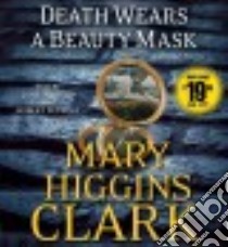 Death Wears a Beauty Mask and Other Stories (CD Audiobook) libro in lingua di Clark Mary Higgins, Maxwell Jan (NRT), Petkoff Robert (NRT)
