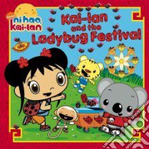 Kai-lan and the Ladybug Festival libro in lingua di Matheis Mickie (ADP), Aikins Dave (ILT)