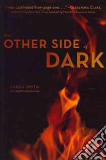 The Other Side of Dark libro in lingua di Smith Sarah