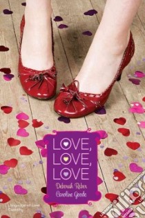 Love, Love, Love libro in lingua di Reber Deborah, Goode Caroline