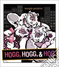 Hogg, Hogg, & Hog libro in lingua di Palatini Margie