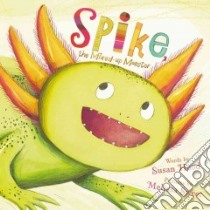 Spike, the Mixed-Up Monster libro in lingua di Hood Susan, Sweet Melissa (ILT)