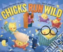 Chicks Run Wild libro in lingua di Bardhan-Quallen Sudipta, Jenkins Ward (ILT)