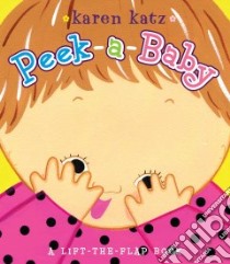 Peek-a-baby libro in lingua di Katz Karen