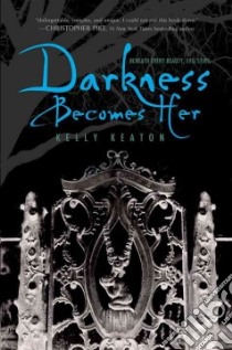 Darkness Becomes Her libro in lingua di Keaton Kelly