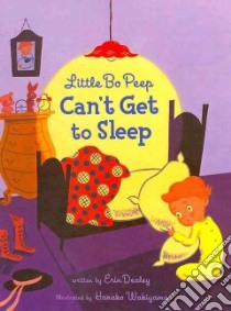Little Bo Peep Can't Get to Sleep libro in lingua di Dealey Erin, Wakiyama Hanako (ILT)