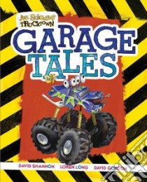 Garage Tales libro in lingua di Scieszka Jon, Gordon David (ILT), Shannon David (ILT), Long Loren (ILT)