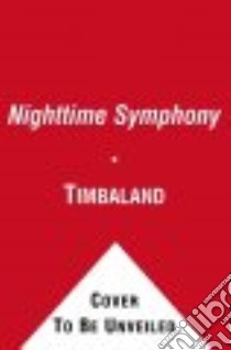 Nighttime Symphony libro in lingua di Timbaland, Myers Christopher