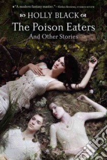The Poison Eaters and Other Stories libro in lingua di Black Holly, Black Theo (ILT)