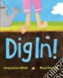 Dig In! libro in lingua di Jenson-Elliott Cynthia L., Peterson Mary (ILT)