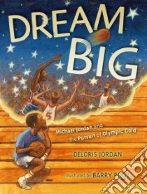 Dream Big libro in lingua di Jordan Deloris, Root Barry (ILT)
