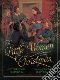 A Little Women Christmas libro in lingua di Frederick Heather Vogel (ADP), Ibatoulline Bagram (ILT)
