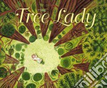 The Tree Lady libro in lingua di Hopkins H. Joseph, McElmurry Jill (ILT)