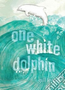 One White Dolphin libro in lingua di Lewis Gill, Aparicio Raquel (ILT)