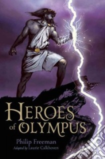 Heroes of Olympus libro in lingua di Freeman Philip, Calkhoven Laurie (ADP), Willis Drew (ILT)