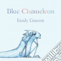 Blue Chameleon libro in lingua di Gravett Emily