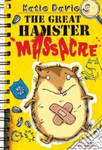 The Great Hamster Massacre libro in lingua di Davies Katie, Shaw Hannah (ILT)