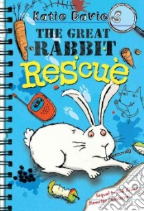 The Great Rabbit Rescue libro in lingua di Davies Katie, Shaw Hannah (ILT)