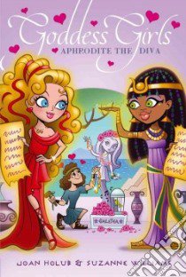 Aphrodite the Diva libro in lingua di Holub Joan, Williams Suzanne, Hanson Glen