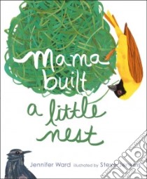 Mama Built a Little Nest libro in lingua di Ward Jennifer, Jenkins Steve (ILT)