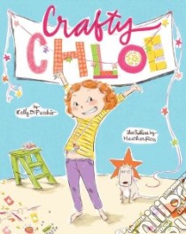 Crafty Chloe libro in lingua di Dipucchio Kelly, Ross Heather (ILT)